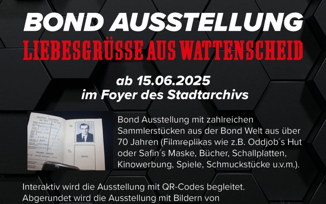 Liebesgrüsse aus Wattenscheid – Bond Ausstellung